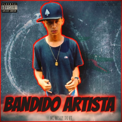 BANDIDO ARTISTA ft. Mc Wesley do vt | Boomplay Music