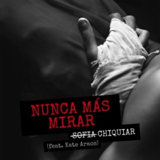 Nunca Más Mirar ft. Kate Araos lyrics | Boomplay Music