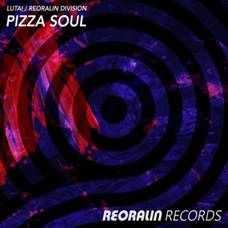 Pizza Soul ft. Reoralin Division