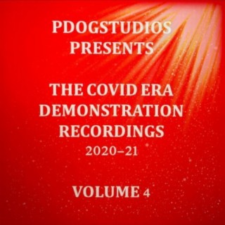 The COVID Era Demonstration Recordings Volume 4