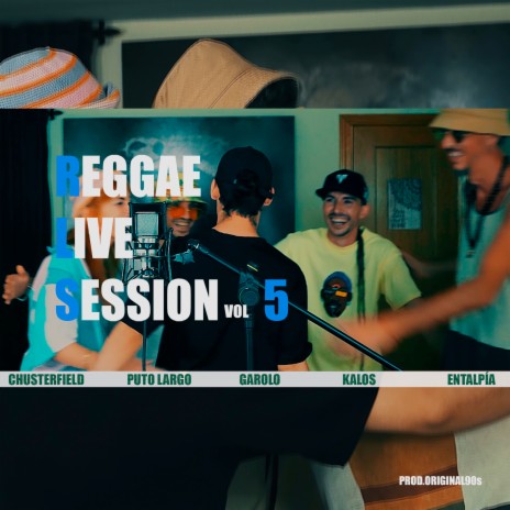 Reggae Live Session, Vol.5 ft. Putolargo, Garolo, Kalos & Entalpía | Boomplay Music