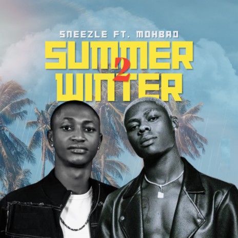 Summer 2 Winter ft. Mohbad | Boomplay Music