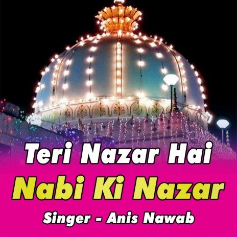 Teri Nazar Hai Nabi Ki Nazar | Boomplay Music