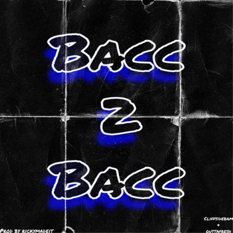 Bacc2Bacc ft. Gutta.Fresh