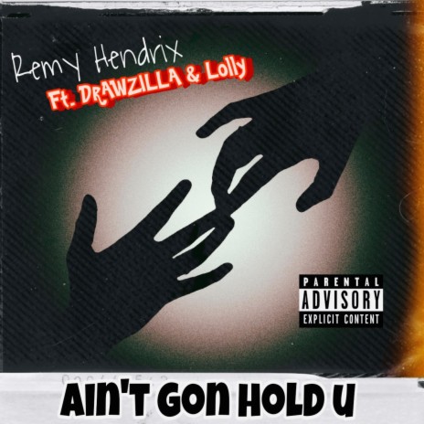 Ain't Gon Hold U ft. Lolly & Drawzilla | Boomplay Music