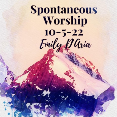 Spontaneous Worship 10-5-22
