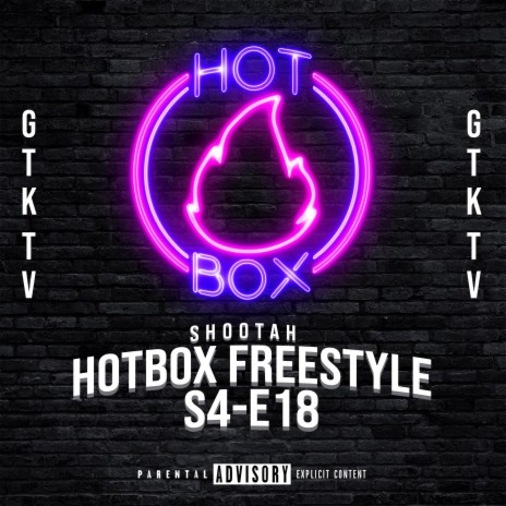 Hot Box Freestyle: S4-E18 ft. GTK TV | Boomplay Music