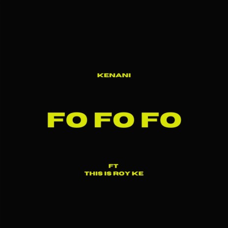 Fo Fo Fo ft. This is Roy Ke | Boomplay Music