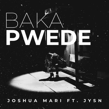 Baka Pwede ft. JYSN | Boomplay Music