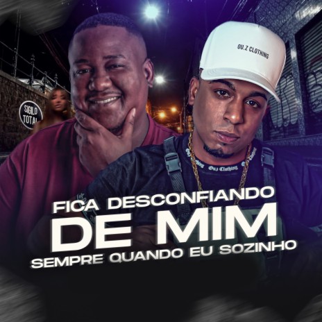 Fica Desconfiando de Mim ft. MC RENNAN | Boomplay Music