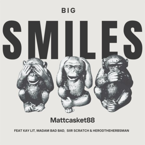 Big Smiles ft. Kay lit, Madam bad bad, Siir scratch & Herodtheherbsman | Boomplay Music