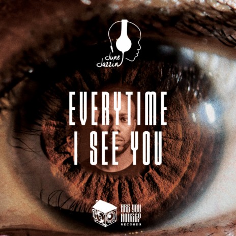 Everytime I See You (Original Mix) | Boomplay Music