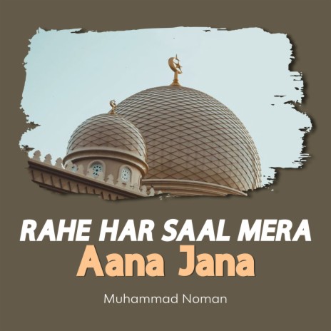 Rahe Har Saal Mera Aana Jana | Boomplay Music