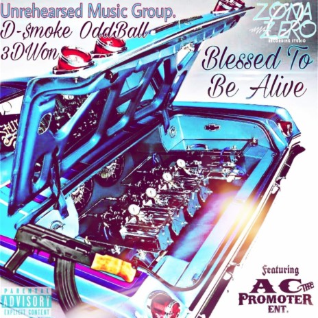 Blessed to Be Alive ft. 3DWon & Dsmoke | Boomplay Music