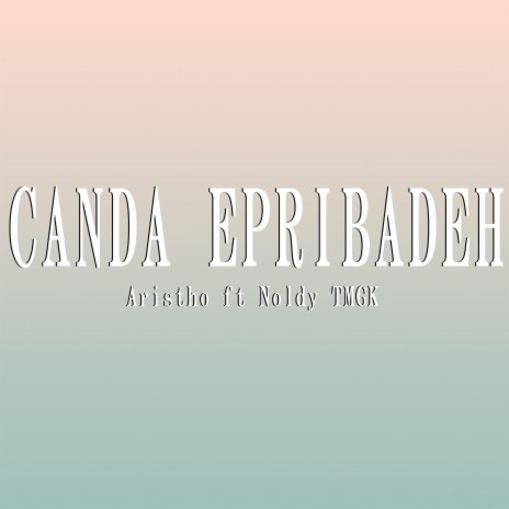 CANDA EPRIBADEH ft. Noldy TMGK | Boomplay Music