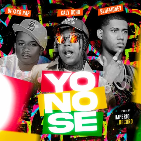 Yo No Se ft. kaly ocho & beyako rap | Boomplay Music