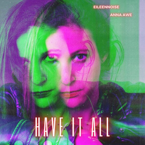 Have it All ft. Eileen Noise | Boomplay Music