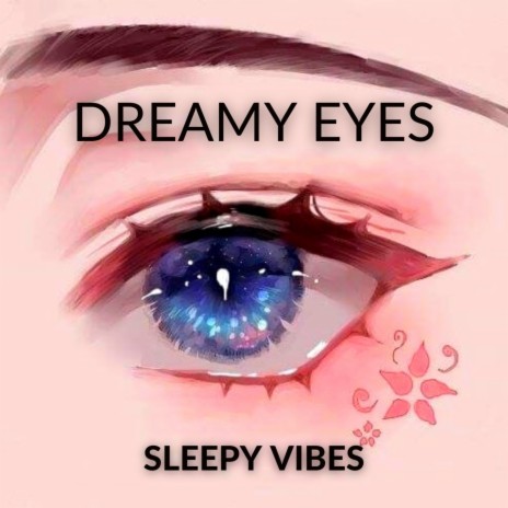 Dreamy Eyes | Boomplay Music