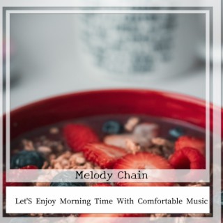 Let'S Enjoy Morning Time With Comfortable Music