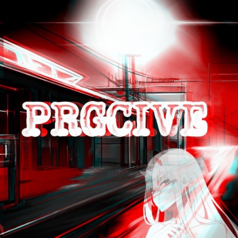 Prgcive | Boomplay Music