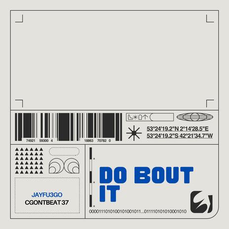 Do Bout It ft. Jay Fu3go | Boomplay Music