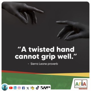 A Twisted Hand Cannot Grip Well: Why Integrity Matters | AFIAPodcast | African Proverbs