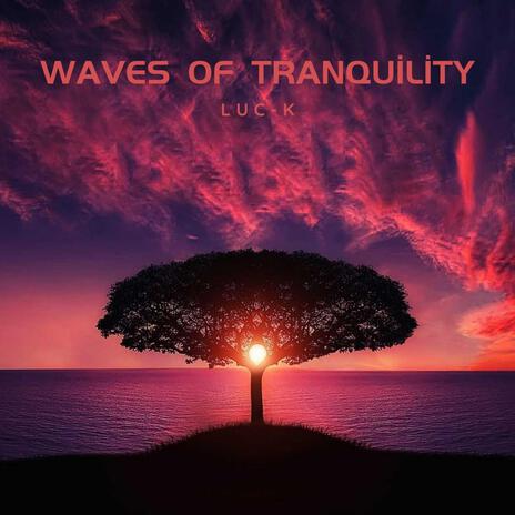 Waves of Tranquility | Boomplay Music