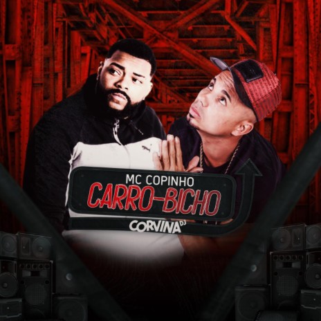 Carro Bicho ft. Mc Copinho | Boomplay Music