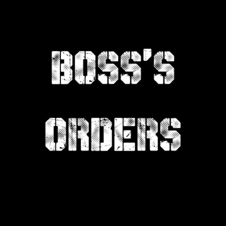 BOSS'S ORDERS | Boomplay Music