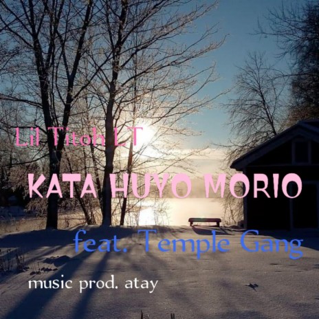 Kata Huyo Morio ft. Temple gang | Boomplay Music