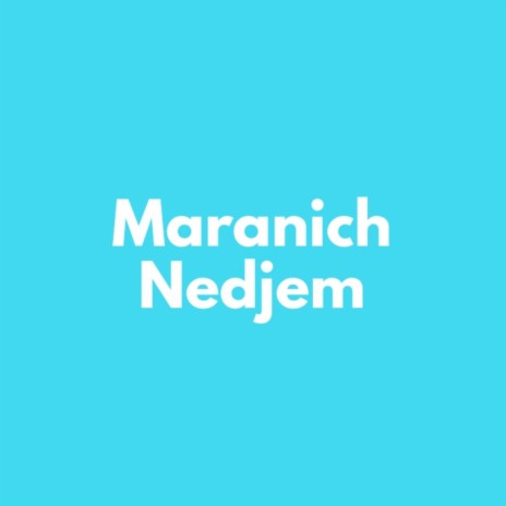 Maranich Nedjem | Boomplay Music