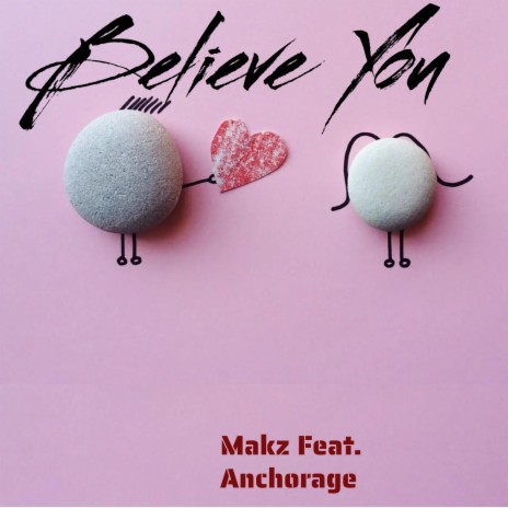 Believe you ft. Anchorage | Boomplay Music