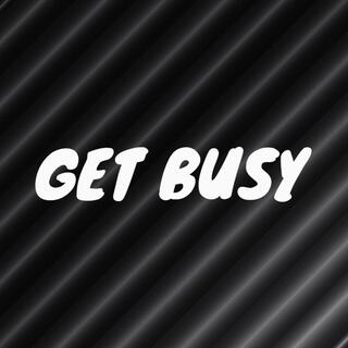 Get Busy