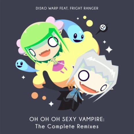 Oh Oh Oh Sexy Vampire (Sixtroke Remix) ft. Fright Ranger & Sixtroke | Boomplay Music