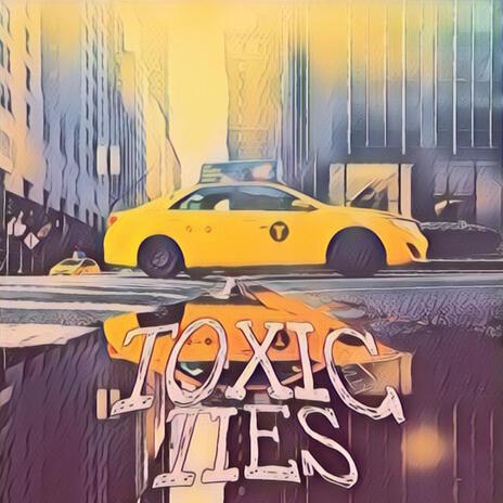 TOXIC TIES | Boomplay Music