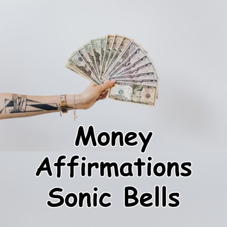 Money Affirmations Sonic Bells | Boomplay Music