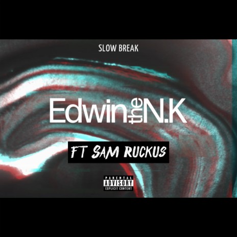 Slow Break ft. Sam Ruckus
