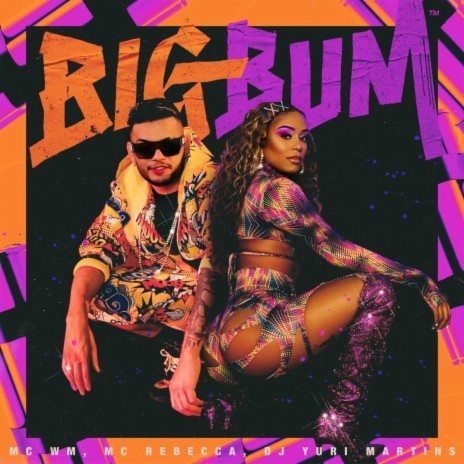 Big Bum ft. MC Rebecca & DJ Yuri Martins | Boomplay Music