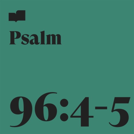 Psalm 96:4-5 ft. Ryan Gikas | Boomplay Music