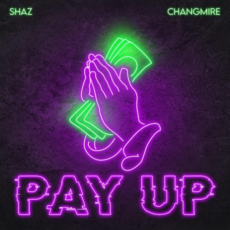 PAY UP ft. Changmire | Boomplay Music