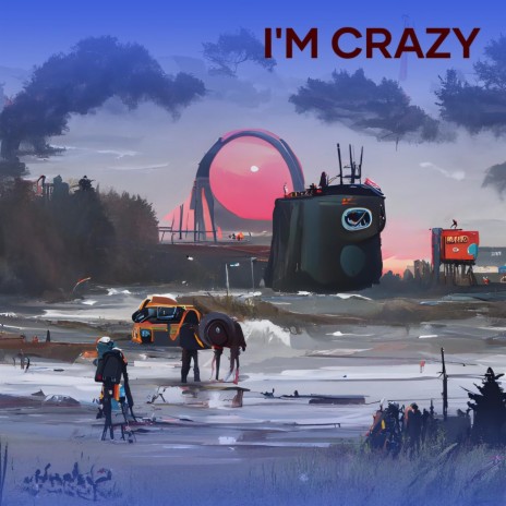 I'm Crazy | Boomplay Music