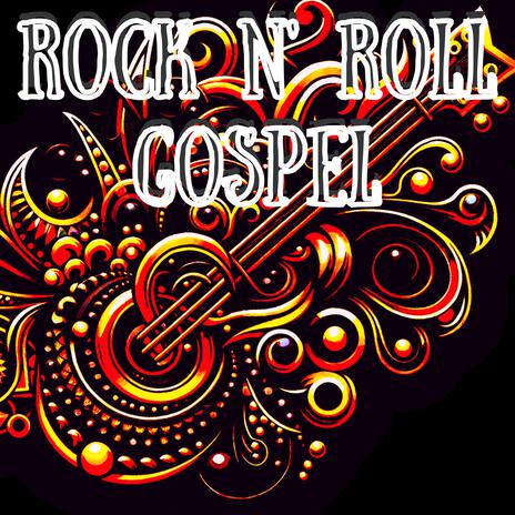 ROCK N ROLL GOSPEL | Boomplay Music