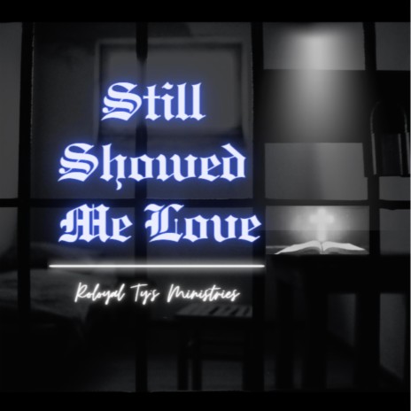Still Showed Me Love | Boomplay Music