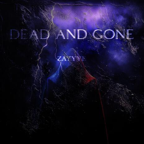 Dead And Gone | Boomplay Music