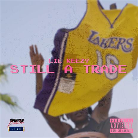 Still A Trade | Boomplay Music