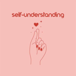 Self-Understanding: Find The Life You Want to Live, Improve Your Life, Understand Your Emotions