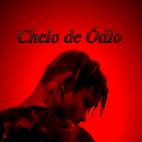 Cheio De Odio