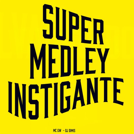 Super Medley Instigante ft. DJ Dimis | Boomplay Music