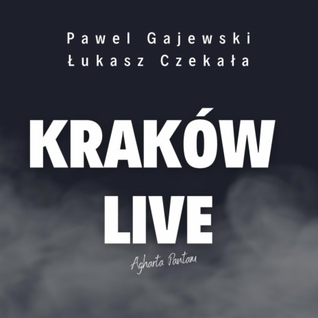 Cracow Live (Agharta Pantam and Violin) (Live) ft. Łukasz Czekała | Boomplay Music