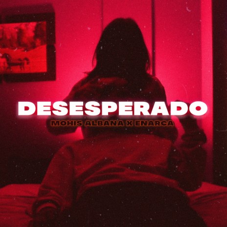 Desesperado ft. Mohis Albana | Boomplay Music